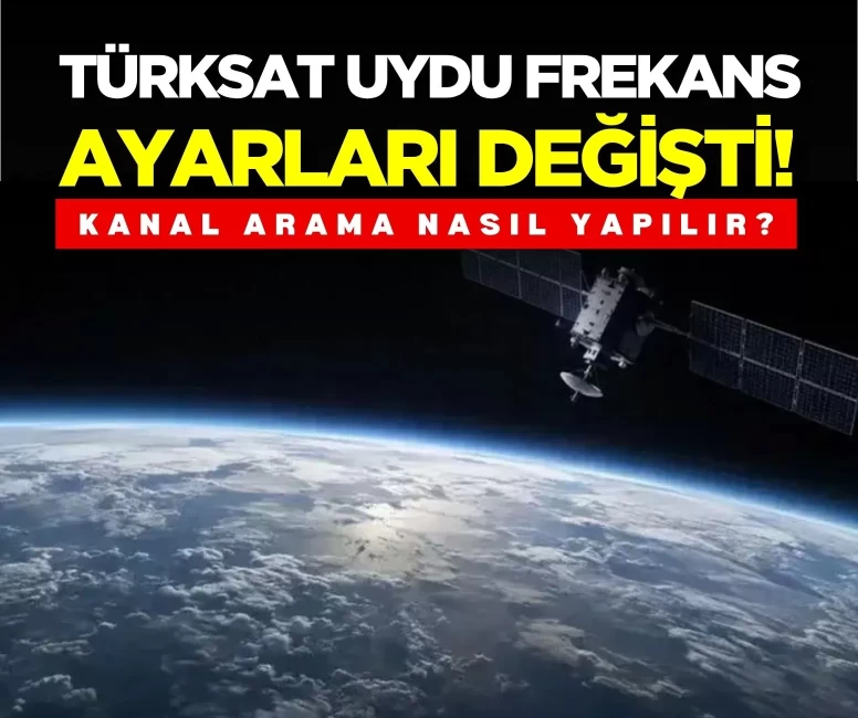 TÜRKSAT uydu frekans ayarları değişti! Kanal arama nasıl yapılır?