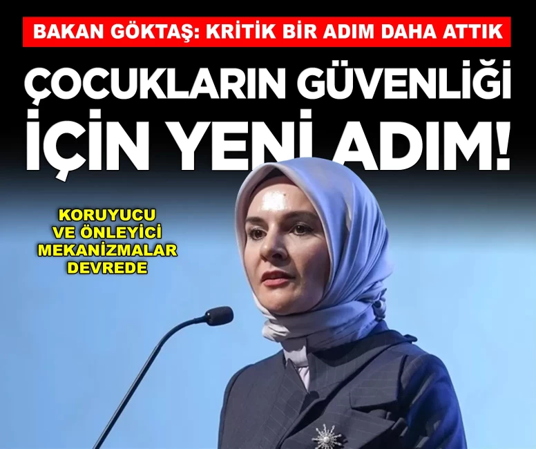 Çocukların güvenliği için yeni adım! Bakan Göktaş açıkladı