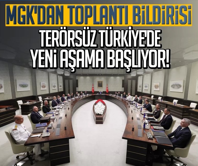 MGK Bildirisi yayımlandı: Terörsüz Türkiye sürecinde yeni aşamalar değerlendirildi