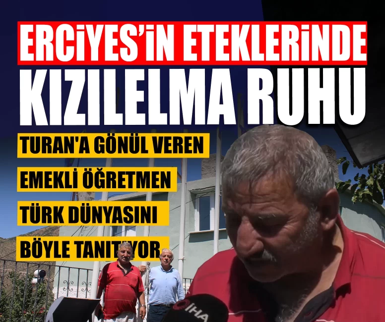Erciyes’in eteklerinde Kızılelma ruhu: Turan'a gönül veren emekli öğretmen Türk dünyasını böyle tanıtıyor
