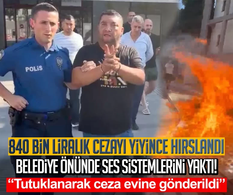 Ceza yediği için Manavgat Belediyesi önünde ses sistemlerini yakan işletme sahibi tutuklandı