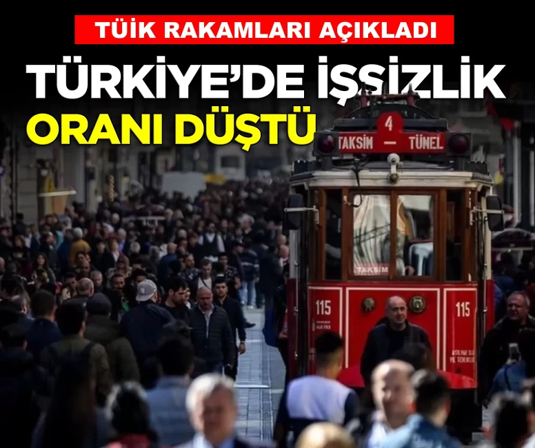 TÜİK rakamları açıkladı: Türkiye'de işsizlik oranı geriledi!