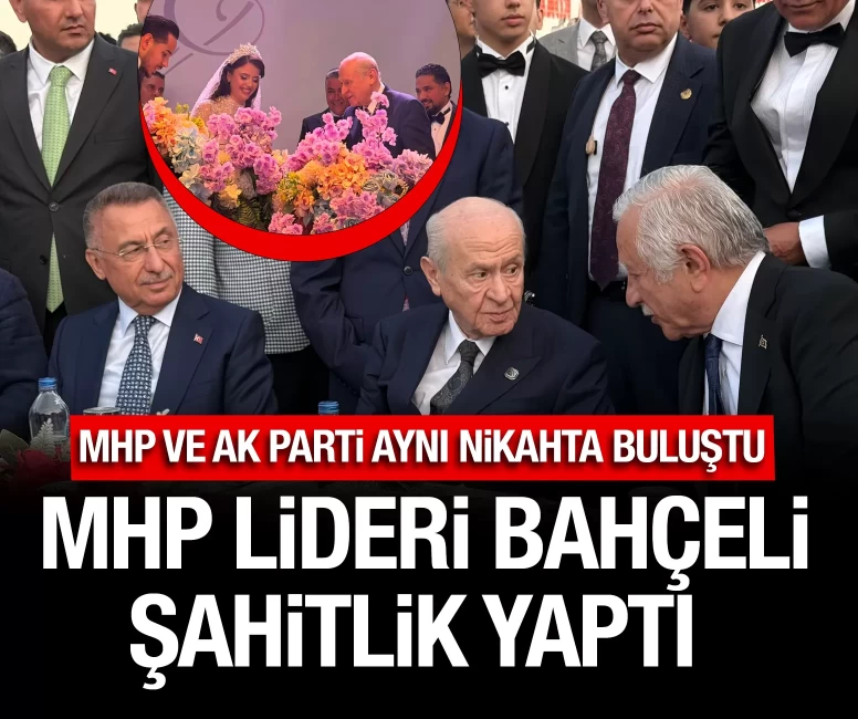 MHP Lideri Bahçeli şahitlik yaptı