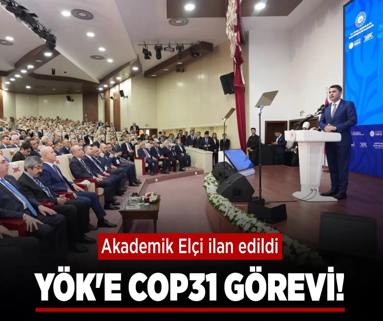 YÖK'e COP31 görevi! Akademik Elçi ilan edildi