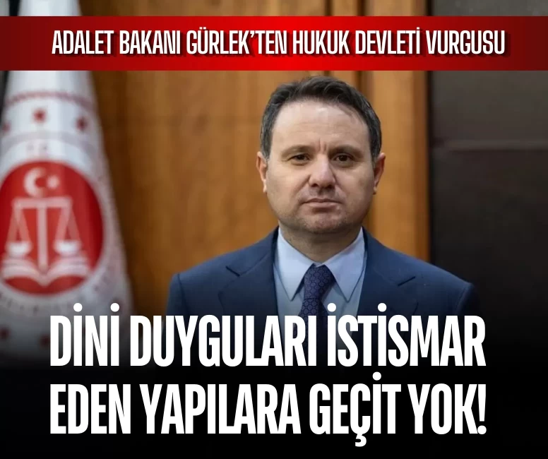 Akın Gürlek: İnanç ve dini değerler suç faaliyetlerinin kalkanı olamaz