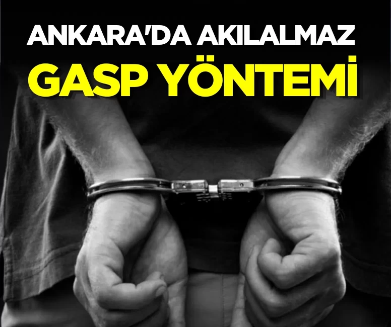 Ankara'da 'sevgili' tuzağı! Eve çağırdıkları erkekleri darp edip gasp ettiler