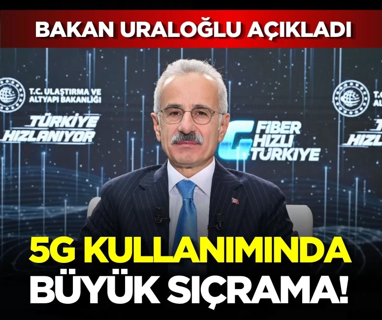 5G kullanımında büyük sıçrama! Bakan Uraloğlu son verileri paylaştı