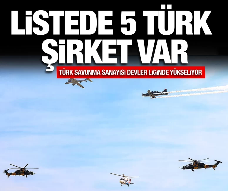 Türk savunma sanayisi devler liginde yükseliyor