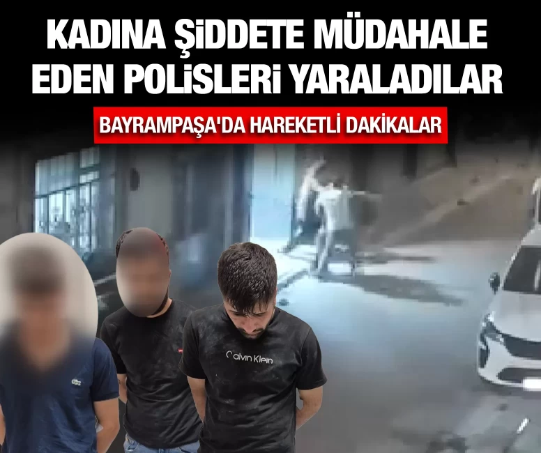Kadına şiddete müdahale eden polisleri yaraladılar