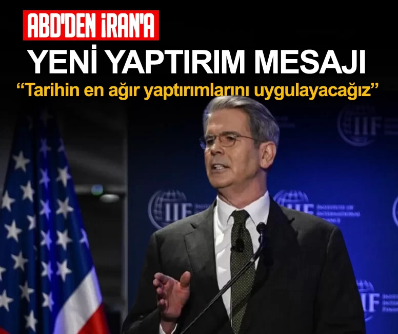 ABD'den İran'a yeni yaptırım mesajı: Tarihin en ağır yaptırımlarını uygulayacağız