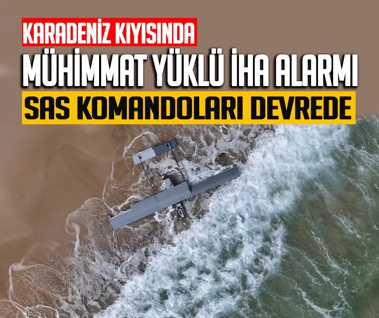 Karadeniz kıyısında alarm! Mühimmat yüklü İHA bulundu
