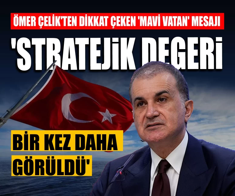 AK Parti'den dikkat çeken 'Mavi Vatan' mesajı: 'Stratejik değeri bir kez daha görüldü'
