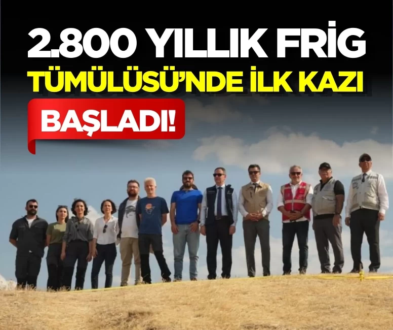 Ankara'da 2 bin 800 yıllık Frig Mirası gün yüzüne çıkarılıyor! BT10 Tümülüsü'nde ilk kez bilimsel kazı