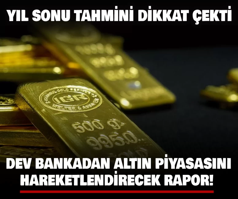 Dev bankadan altın piyasasını hareketlendirecek rapor!