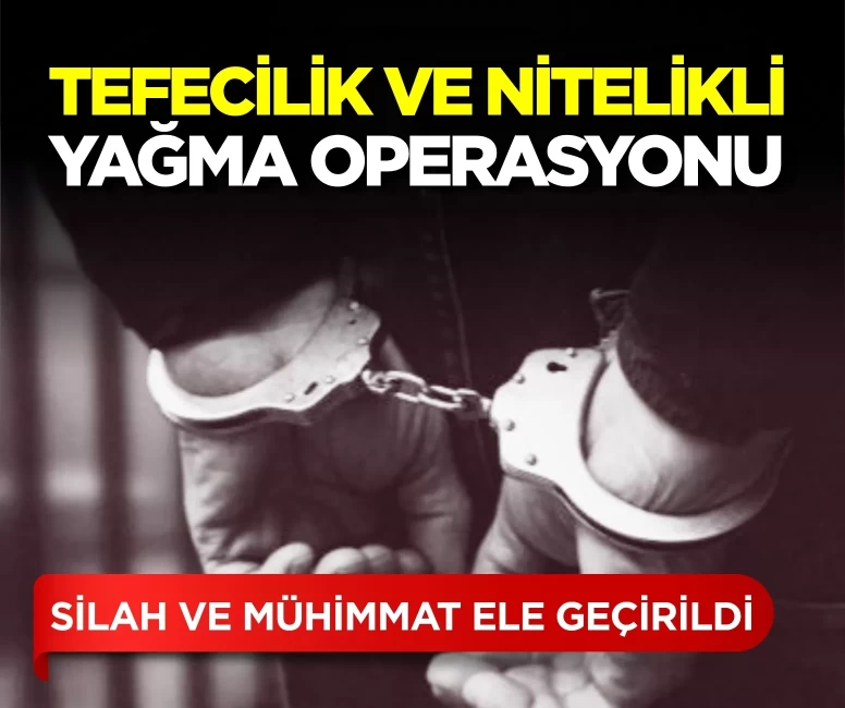 Tefecilik operasyonunda silah ve mühimmat ele geçirildi