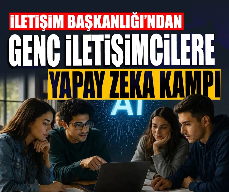İletişim Başkanlığı'ndan iletişim fakültesi öğrencilerine yapay zeka kampı