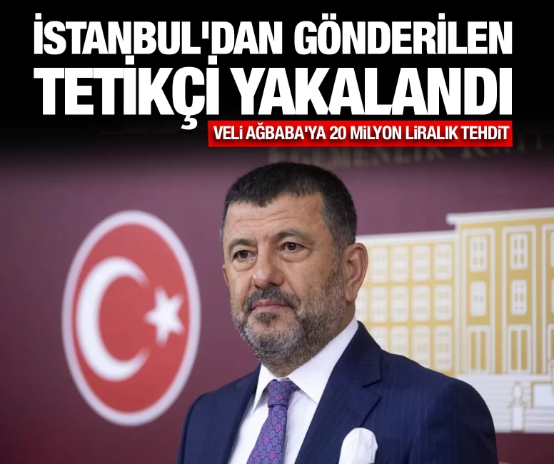 Veli Ağbaba'ya 20 milyon liralık tehdit