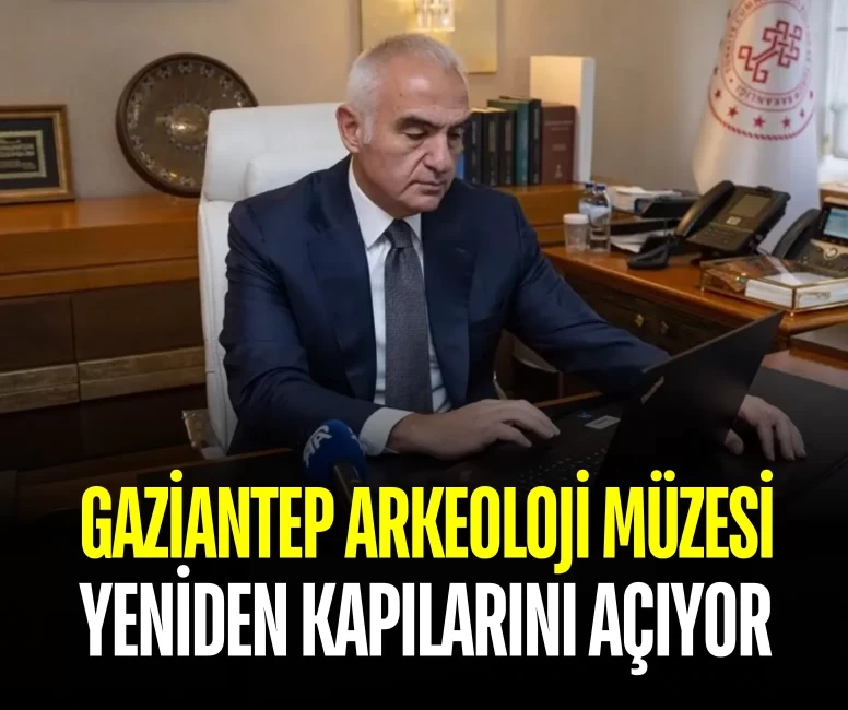 Gaziantep Arkeoloji Müzesi yeniden ziyaretçilerini ağırlıyor!