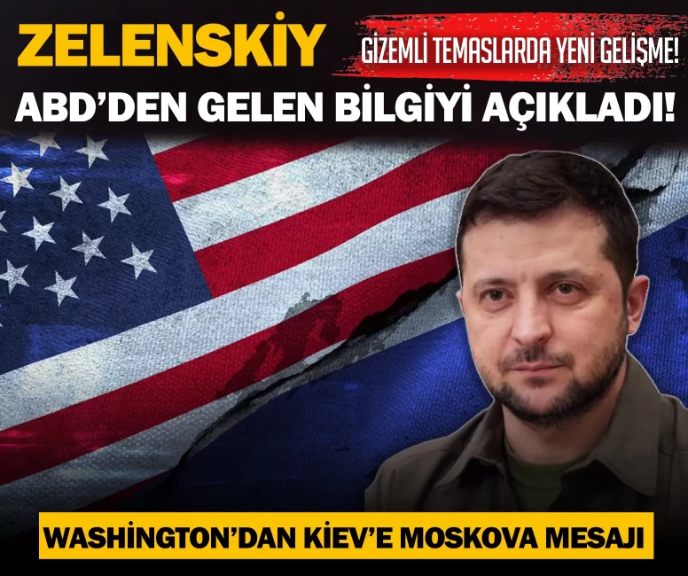 Zelenskiy ABD’den gelen bilgiyi açıkladı