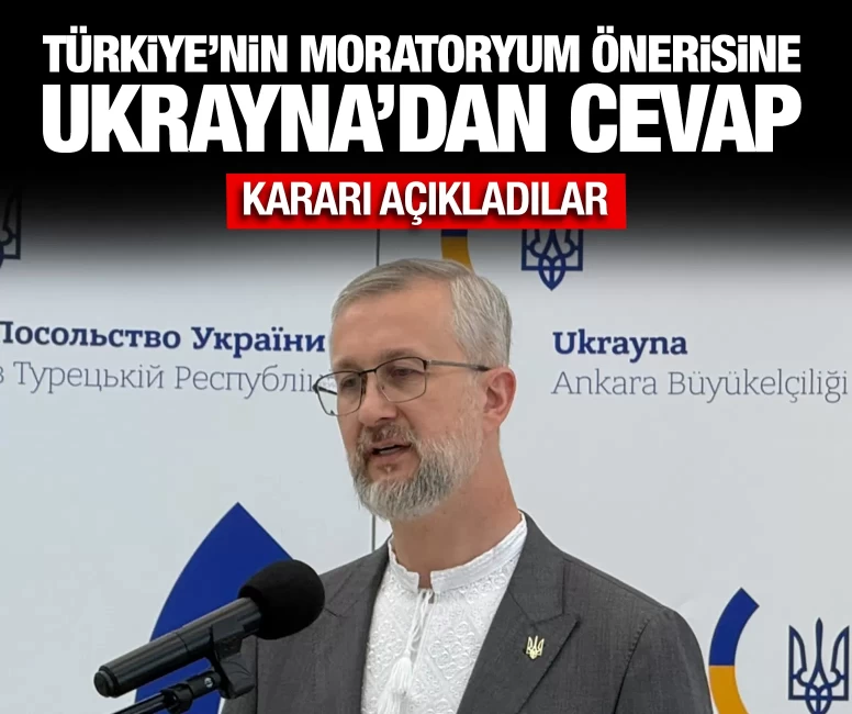 Türkiye’nin moratoryum önerisine Ukrayna’dan cevap