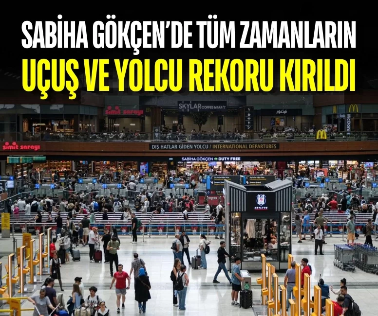 Sabiha Gökçen’de tarihi rekor: 935 uçuş, 179 bin 789 yolcu