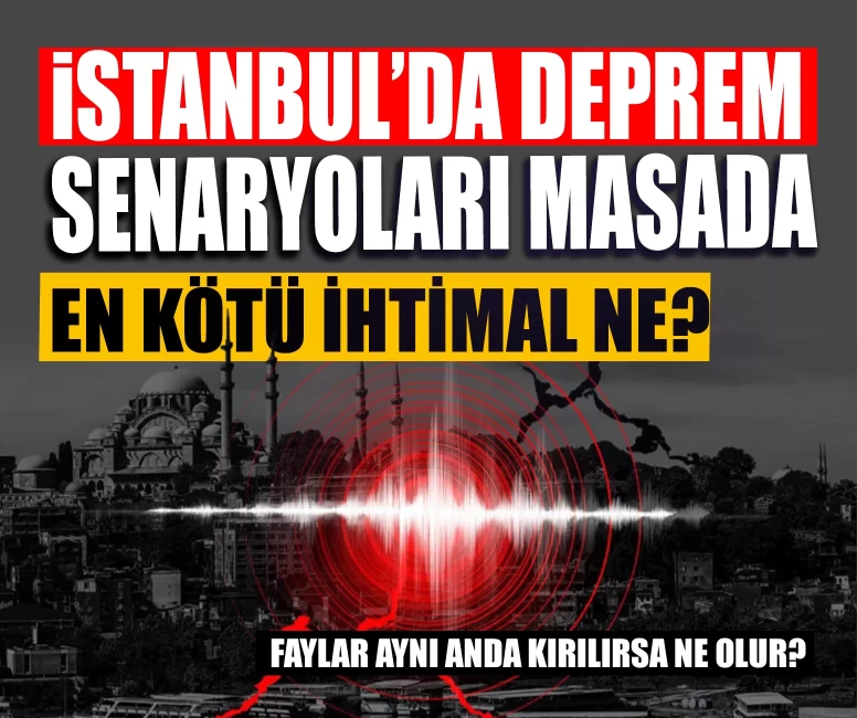 Büyük İstanbul depremi için hangi senaryolar konuşuluyor? Uzmanlardan çarpıcı uyarılar