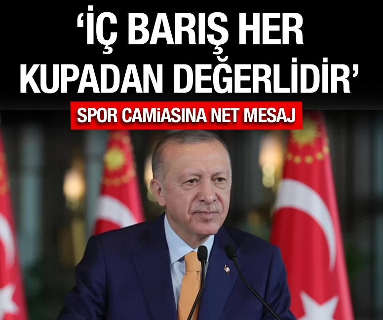 Cumhurbaşkanı Erdoğan'dan spor camiasına net mesaj