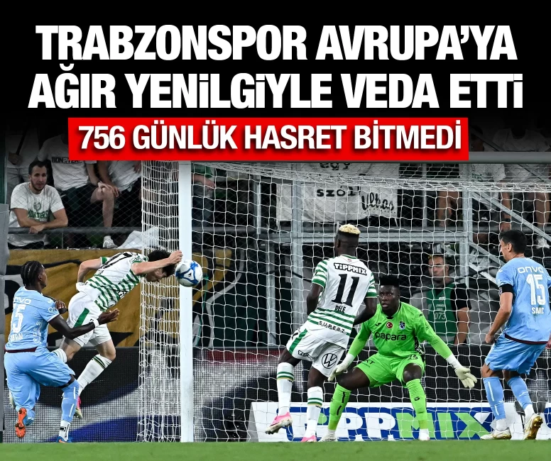 Trabzonspor Avrupa'ya ağır yenilgiyle veda etti