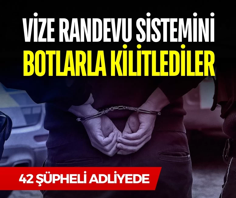 Vize randevu sistemini botlarla kilitleyen şebekeye operasyon