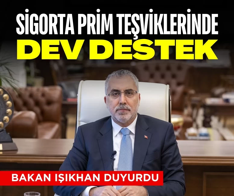 Bakan Işıkhan açıkladı: Sigorta prim teşviklerinde 2025'te 435,6 milyar liralık destek