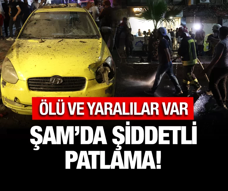 Suriye'nin başkenti Şam’da şiddetli patlamada