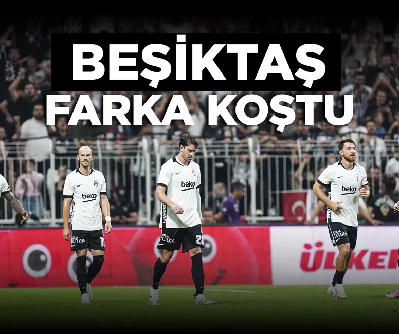 Beşiktaş, Çorum FK karşısında farka koştu