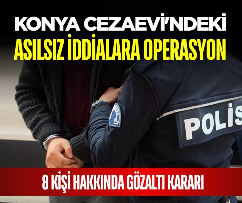 Konya Cezaevi'nde 'isyan' yalanına soruşturma