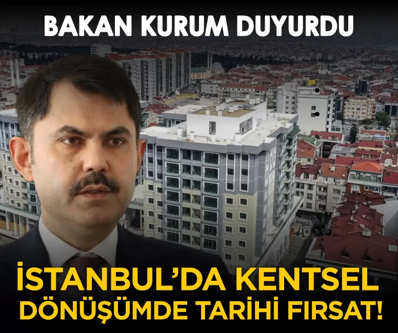 İstanbul’da kentsel dönüşümde tarihi fırsat!