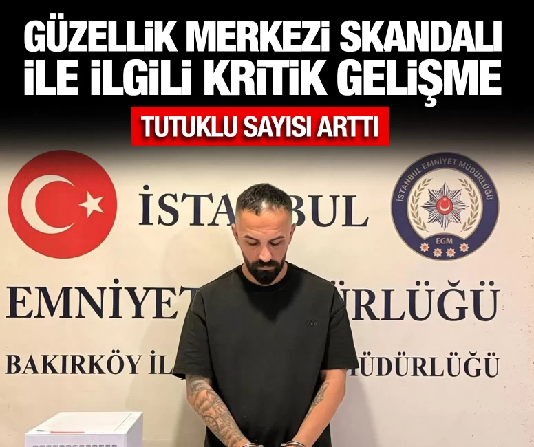 Güzellik merkezi skandalı ile ilgili kritik gelişme