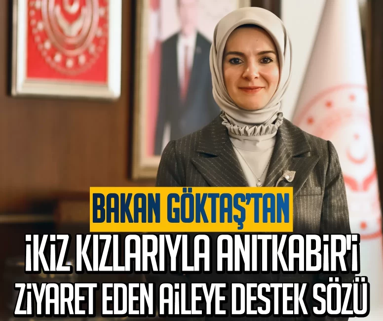 Bakan Göktaş'tan ikiz kızlarıyla Anıtkabir'i ziyaret eden aileye destek sözü: Yolculuklarında yanlarında olacağız