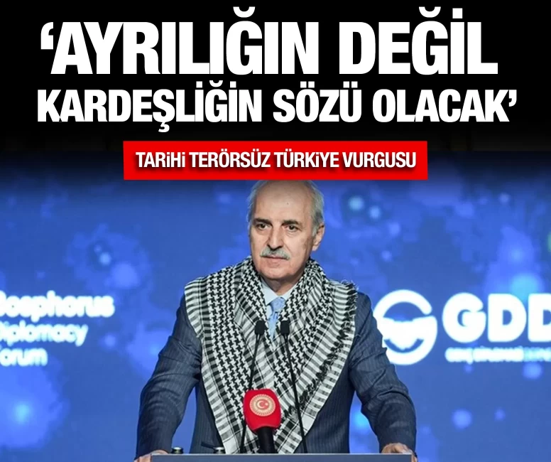 Bakan Kurtulmuş'tan tarihi Terörsüz Türkiye vurgusu