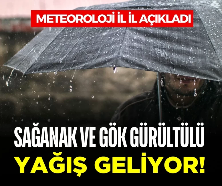 Meteoroloji'den yeni hava durumu raporu: Sağanak ve gök gürültülü yağış bekleniyor