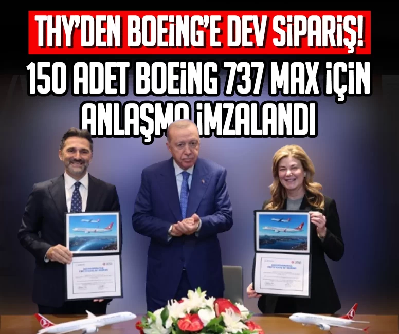 THY’den Boeing’e dev sipariş! 150 adet Boeing 737 MAX için anlaşma imzalandı