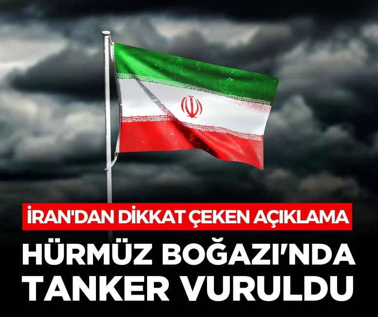 İran açıkladı: Togo bayraklı tanker Hürmüz Boğazı'nda vuruldu