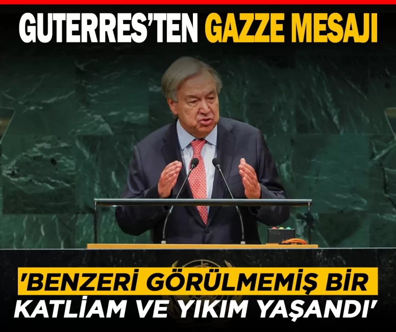 Guterres’ten Gazze mesajı