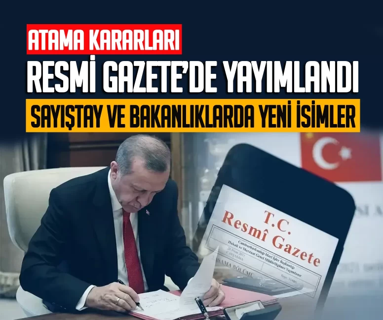 Sayıştay ve bakanlıklarda yeni atamalar!