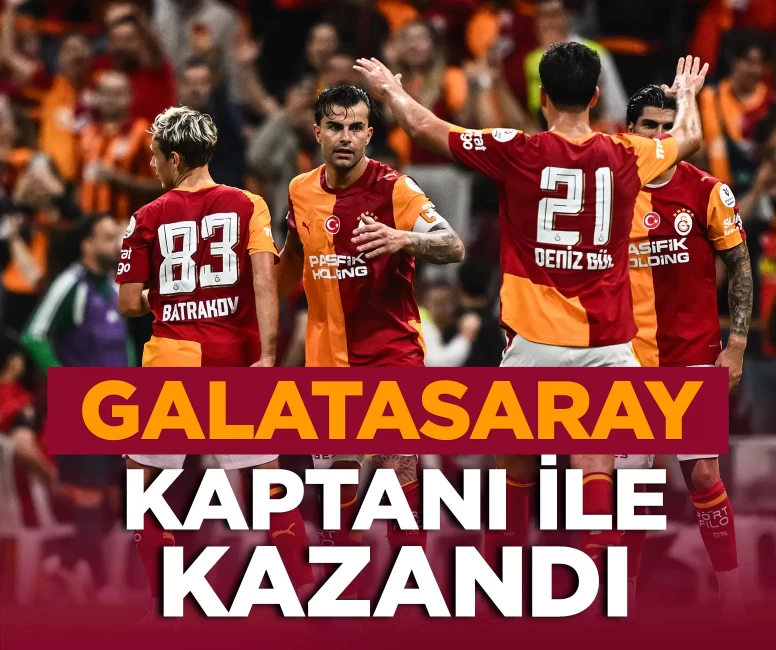 Galatasaray, kaptanı ile kazandı