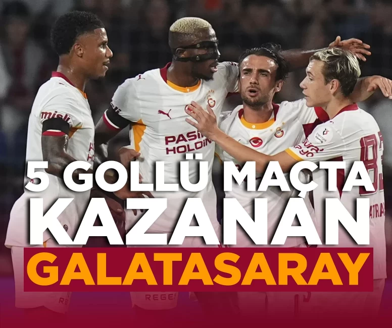 5 gollü düelloda kazanan Galatasaray