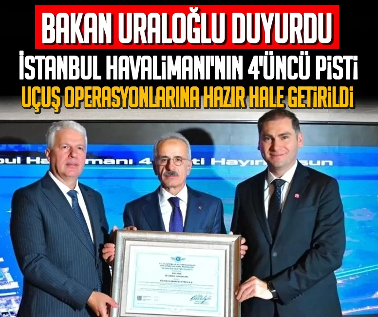 İstanbul Havalimanı'nın 4'üncü pisti uçuş operasyonlarına hazır hale getirildi