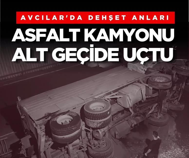 Virajı alamayan İBB asfalt kamyonu alt geçide uçtu, sürücü yaralandı!