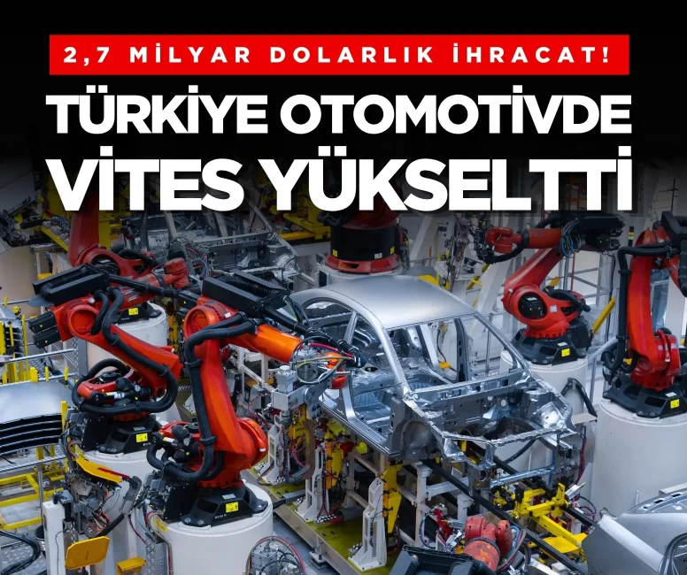 Otomotiv ihracatı ağustosta 2,79 milyar doları aştı: Yılın ilk 8 ayında 27,2 milyar dolar