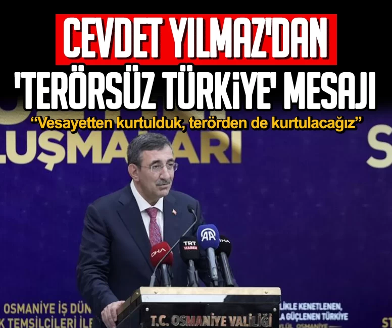 Cevdet Yılmaz'dan 'Terörsüz Türkiye' mesajı: Vesayetten kurtulduk, terörden de kurtulacağız
