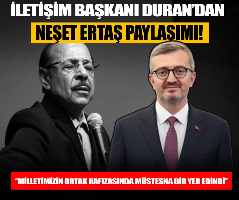 İletişim Başkanı Duran’dan Neşet Ertaş paylaşımı