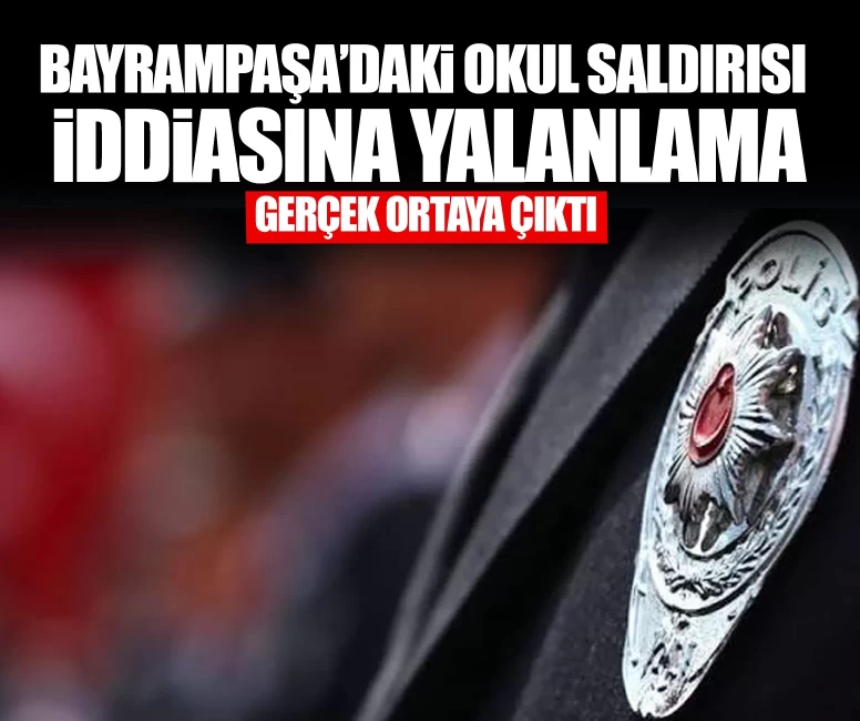 İstanbul Emniyeti'nden Bayrampaşa'daki okul iddiasına yalanlama